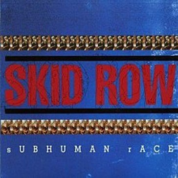 Subhuman race Skid Row