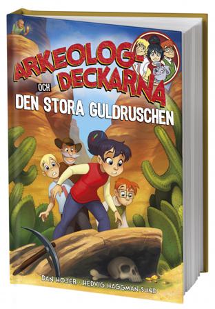 Arkeologdeckarna och den stora guldruschen - Bok av Dan Höjer - Kartonnage