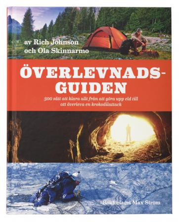 Överlevnadsguiden : 300 sätt att klara allt från att göra upp eld till att överleva en krokodilattack - Bok av Ola Skinnarmo & Rich Johnson - Inbunden