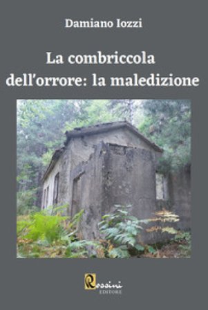 La combriccola dell'orrore: la maledizione Damiano Iozzi