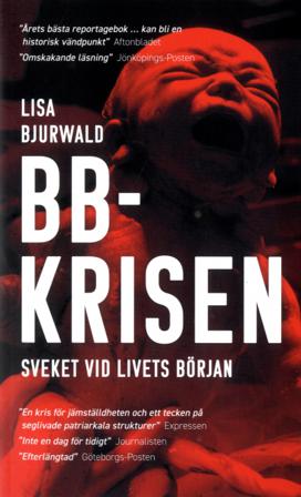 BB-krisen : sveket vid livets början - Bok av Lisa Bjurwald - Pocket