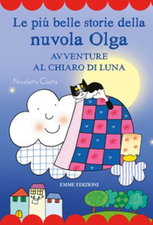 Le più belle storie della nuvola Olga. Avventure al chiaro di luna. Stampatello maiuscolo. Ediz. a colori Nicoletta Costa