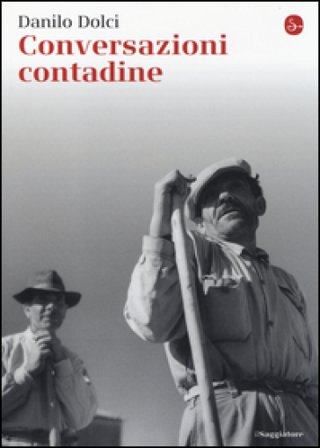 Conversazioni contadine Danilo Dolci