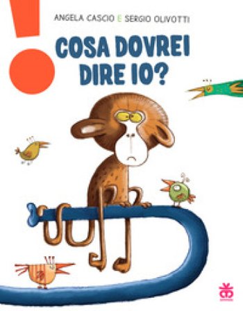 Cosa dovrei dire io? Ediz. a colori Angela Cascio