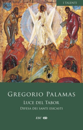 Luce del Tabor. Difesa dei santi esicasti Gregorio Palamas (santo)
