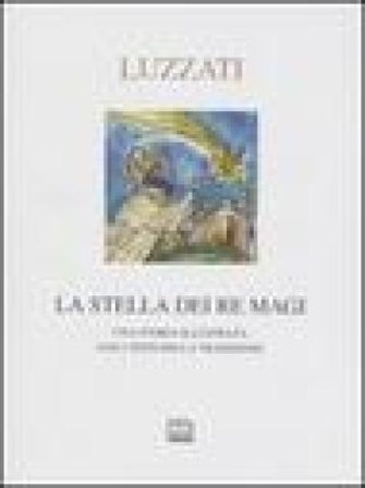 La stella dei Re Magi. Una storia illustrata con i testi della tradizione Emanuele Luzzati