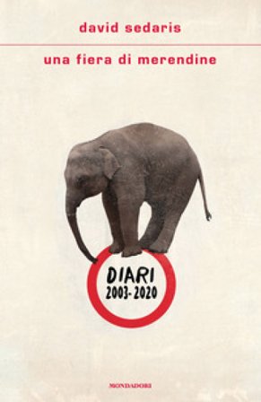 Una fiera di merendine. Diari 2003-2020 David Sedaris