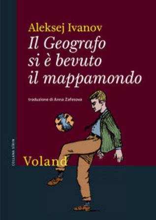 Il Geografo si è bevuto il mappamondo Aleksej Ivanov