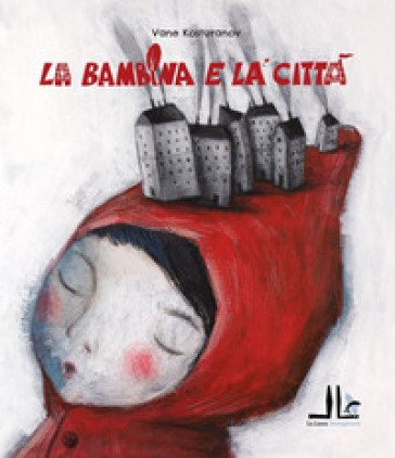 La bambina e la città. Ediz. illustrata Vane Kosturanov
