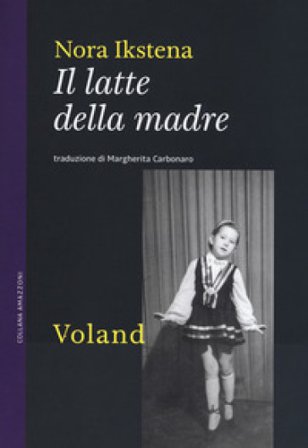 Il latte della madre Nora Ikstena