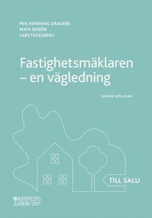 Fastighetsmäklaren : en vägledning - Bok av Lars Tegelberg, Per Henning Grauers, m.fl. - Häfte