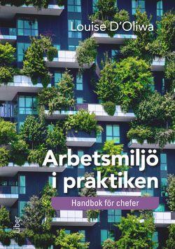 Arbetsmiljö i praktiken : Handbok för chefer, ISBN: 9789147122820