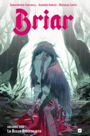 Briar. Vol. 1: La bella risvegliata Christopher Cantwell