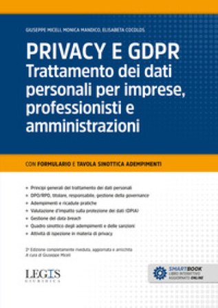 Privacy e GDPR. Trattamento dei dati personali per imprese, professionisti e amministrazioni Giuseppe Miceli