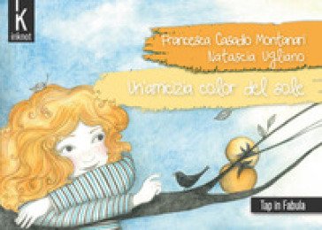Un'amicizia color del sole Francesca Casadio Montanari