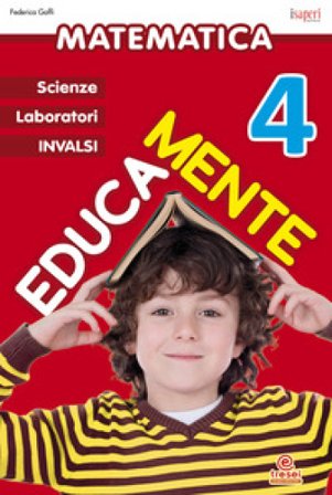Educamente. Matematica. Per la Scuola elementare. Vol. 4