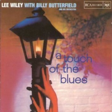 A touch of the blues LEE WILEY