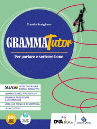 GrammaTutor. Per parlare e scrivere bene. Con Laboratorio delle competenze. Per le Scuole superiori. Con e-book. Con espansione online Claudia 