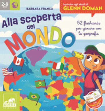 Alla scoperta del mondo. 52 flashcards per giocare con la geografia. Ispirato agli studi di Glenn Doman. Ediz. a colori. Con 52 flashcards. Con libro-
