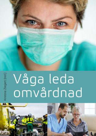 Våga leda omvårdnad - Bok av Kristina Ziegert - Häfte