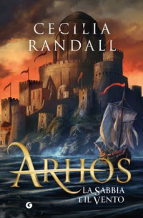 La sabbia e il vento. Arhos. Vol. 2 Cecilia Randall