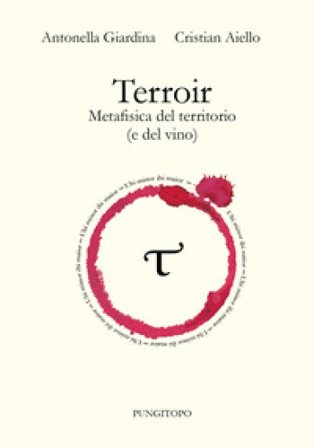 Terroir. Metafisica del territorio (e del vino) Antonella Giardina