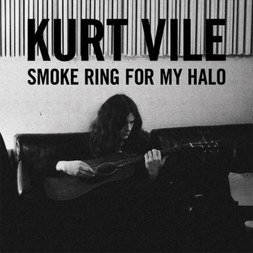 Smoke ring for my halo Kurt Vile