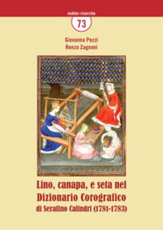 Lino, canapa e seta nel Dizionario Corografico di Serafino Calindri (1781-1783) Giovanna Pezzi