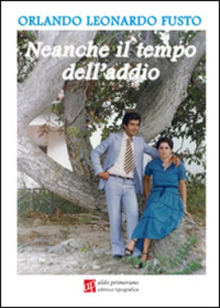 Neanche il tempo dell'addio Orlando Leonardo Fusto