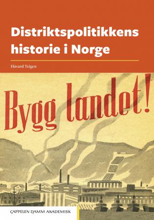 Distriktspolitikkens historie i Norge - Bok av Håvard Teigen - Hardback