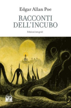 I racconti dell'incubo. Ediz. integrale Edgar Allan Poe