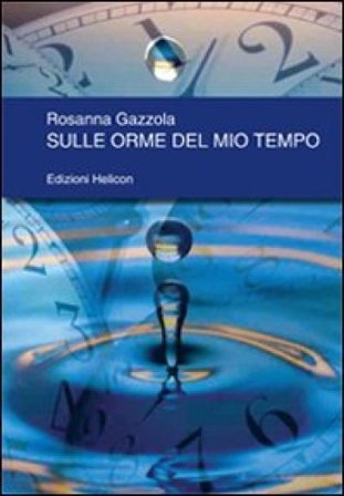 Sulle orme del mio tempo Rosanna Gazzola