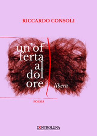 Un'offerta al dolore. Libera Riccardo Consoli