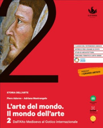 L'arte del mondo. Il mondo dell'arte. Per le Scuole superiori. Con e-book. Con espansione online. Vol. 2: Alto Medioevo Piero Adorno