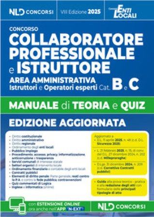 Manuale Collaboratore e Istruttore dell'area amministrativa cat. B e C negli Enti Locali. Manuale con teoria e quiz e formulario 2025. Con espansione 