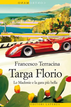 Targa Florio. Le Madonie e la gara più bella Francesco Terracina