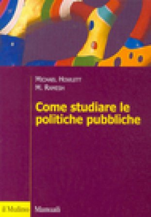 Come studiare le politiche pubbliche Michael Howlett