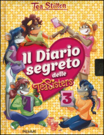 Il diario segreto delle Tea Sisters. Ediz. illustrata. Vol. 3 Tea Stilton