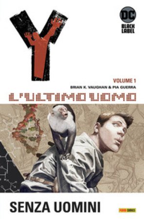 Y. L'ultimo uomo. Vol. 1: Senza uomini Brian K. Vaughan