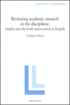 Reviewing academic research in the disciplines: insights into the book review article in Ehglish Giuliana Diani