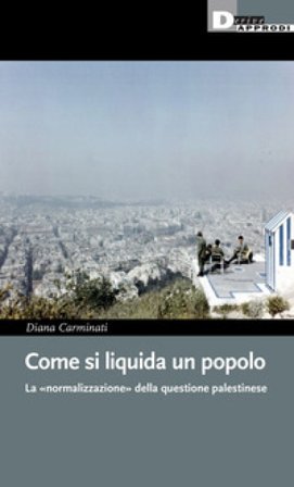 Come si liquida un popolo. La «normalizzazione» dell'attivismo pro-Palestina in Italia Diana Carminati