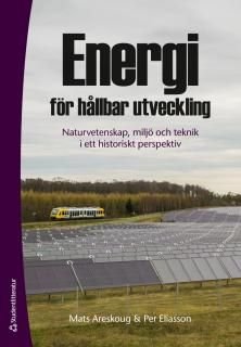 Energi för hållbar utveckling - Ett historiskt och naturvetenskapligt perspektiv, ISBN: 9789144115009