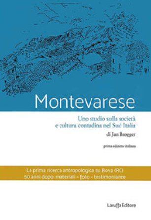 Montevarese. Uno studio sulla società e cultura contadina nel Sud Italia Jan Brogger