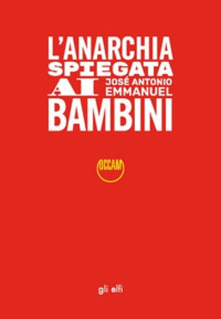 L'anarchia spiegata ai bambini José Antonio Emmanuel