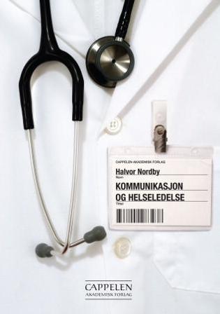 Kommunikasjon og helseledelse - Bok av Halvor Nordby - Paperback