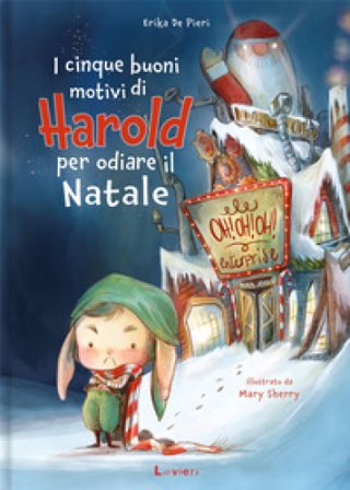 I cinque buoni motivi di Harold per odiare il Natale. Ediz. a colori Erika De Pieri