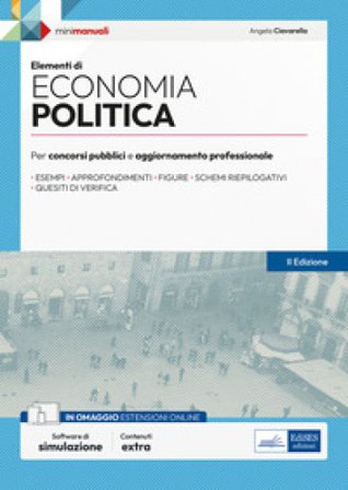 Elementi di Economia politica. Manuale per la preparazione a concorsi pubblici e aggiornamento professionale. Con espansione online. Con software di 
