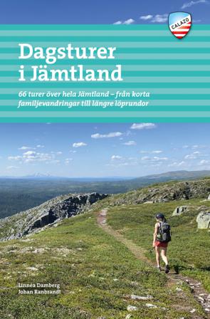 Dagsturer i Jämtland : 66 turer över hela Jämtland - från korta familjevandringar till längre löprundor - Bok av Johan Ranbrandt & Linnéa Damberg - Hä