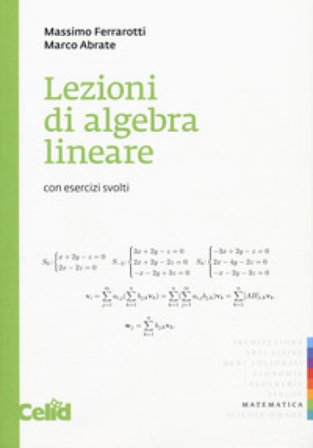 Lezioni di algebra lineare. Con esercizi svolti Massimo Ferrarotti