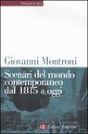 Scenari del mondo contemporaneo dal 1815 a oggi Giovanni Montroni